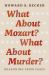 What about Mozart? What about Murder? : Reasoning from Cases