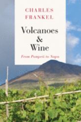 Volcanoes and Wine : From Pompeii to Napa