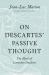 On Descartes' Passive Thought : The Myth of Cartesian Dualism