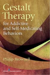 Gestalt Therapy for Addictive and Self-Medicating Behaviors