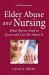 Elder Abuse for Nurses : What Nurses Need to Know and Do