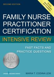 Family Nurse Practitioner Certification Intensive Review : Fast Facts and Practice Questions