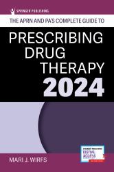 The APRN and PA's Complete Guide to Prescribing Drug Therapy 2024