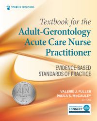 Textbook for the Adult-Gerontology Acute Care Nurse Practitioner : Evidence-Based Standards of Practice