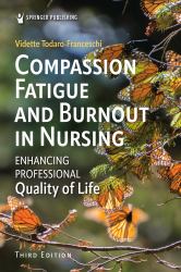 Compassion Fatigue and Burnout in Nursing : Enhancing Professional Quality of Life