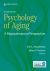 Psychology of Aging : A Biopsychosocial Perspective