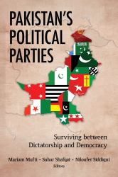 Pakistan's Political Parties : Surviving Between Dictatorship and Democracy