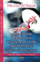 Are Chronic Degenerative Diseases Part of the Ageing Process? : Insights from Comparative Biology