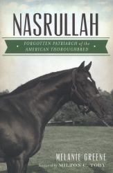 Nasrullah : Forgotten Patriarch of the American Thoroughbred