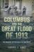 Columbus and the Great Flood Of 1913: : The Disaster That Reshaped the Ohio Valley