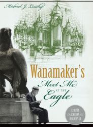 Wanamaker's : Meet Me at the Eagle