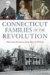 Connecticut Families of the Revolution: : American Forebears from Burr to Wolcott