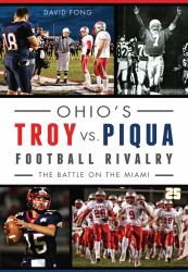 Ohio's Troy vs. Piqua Football Rivalry : The Battle on the Miami