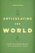 Articulating the World : Conceptual Understanding and the Scientific Image