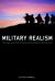 Military Realism : The Logic and Limits of Force and Innovation in the U. S. Army