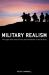 Military Realism : The Logic and Limits of Force and Innovation in the U. S. Army