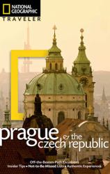 National Geographic Traveler - Prague & the Czech Republic : Off-the-Beaten Path Excursions, Insider Tips. Not-to-Be-Missed Lists. Authentic Experiences