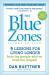 The Blue Zones, Second Edition : 9 Lessons for Living Longer from the People Who've Lived the Longest