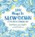 1,001 Ways to Slow Down : A Little Book of Everyday Calm