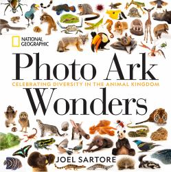 National Geographic Photo Ark Wonders : Celebrating Diversity in the Animal Kingdom