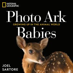 National Geographic Photo Ark Babies : Growing up in the Animal World