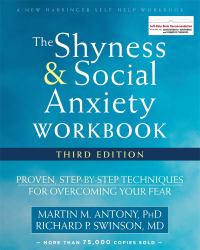 The Shyness and Social Anxiety Workbook, 3rd Edition : Proven, Step-By-Step Techniques for Overcoming Your Fear