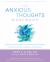 The Anxious Thoughts Workbook : Skills to Overcome the Unwanted Intrusive Thoughts That Drive Anxiety, Obsessions, and Depression