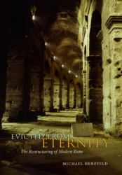 Evicted from Eternity : The Restructuring of Modern Rome