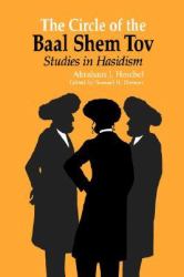 The Circle of Baal Shem Tov : Studies in Hasidism