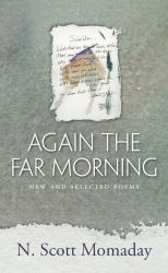 Again the Far Morning : New and Selected Poems