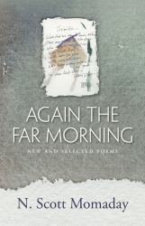 Again the Far Morning : New and Selected Poems