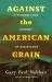 Against the American Grain : A Borderlands History of Resistance