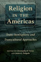 Religion in the Américas : Trans-Hemispheric and Transcultural Approaches