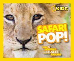 Safari Pop! : With 5 Incredible, Life-Size Foldouts