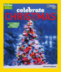 Holidays Around the World: Celebrate Christmas : With Carols, Presents, and Peace