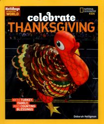 Celebrate Thanksgiving : With Turkey, Family, and Counting Blessings