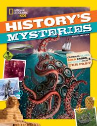 History's Mysteries : Curious Clues, Cold Cases, and Puzzles from the Past