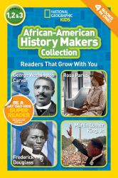 African-American History Makers Collection (National Geographic Kids Readers, Levels 1, 2, And 3) : Readers That Grow with You