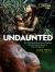 Undaunted : The Wild Life of Biruté Mary Galdikas and Her Fearless Quest to Save Orangutans