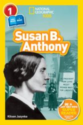 Susan B. Anthony (National Geographic Kids Readers, Level 1/Co-Reader)