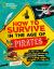 How to Survive in the Age of Pirates : A Handy Guide to Swashbuckling Adventures, Avoiding Deadly Diseases, and Escaping the Ruthless Renegades of the High Seas