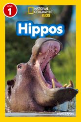 Hippos (National Geographic Kids Readers, Level 1)