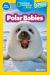 Polar Babies (National Geographic Kids Explore! Readers, Pre-Reader)