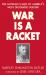 War Is a Racket : The Antiwar Classic by America's Most Decorated Soldier