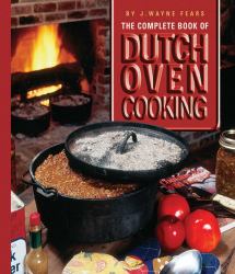 Complete Book of Dutch Oven Cooking