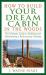 How to Build Your Dream Cabin in the Woods