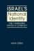 Israel's National Identity : The Changing Ethos of Conflict