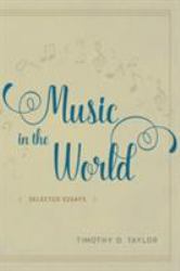 Music in the World : Selected Essays