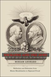 Socrates and the Jews : Hellenism and Hebraism from Moses Mendelssohn to Sigmund Freud