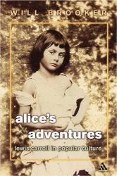 Alice's Adventures : Lewis Carroll in Popular Culture